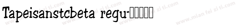 Tapeisanstcbeta regu字体转换